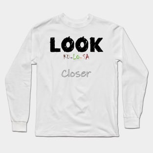 Look Closer (Ku-lo-sa) Long Sleeve T-Shirt